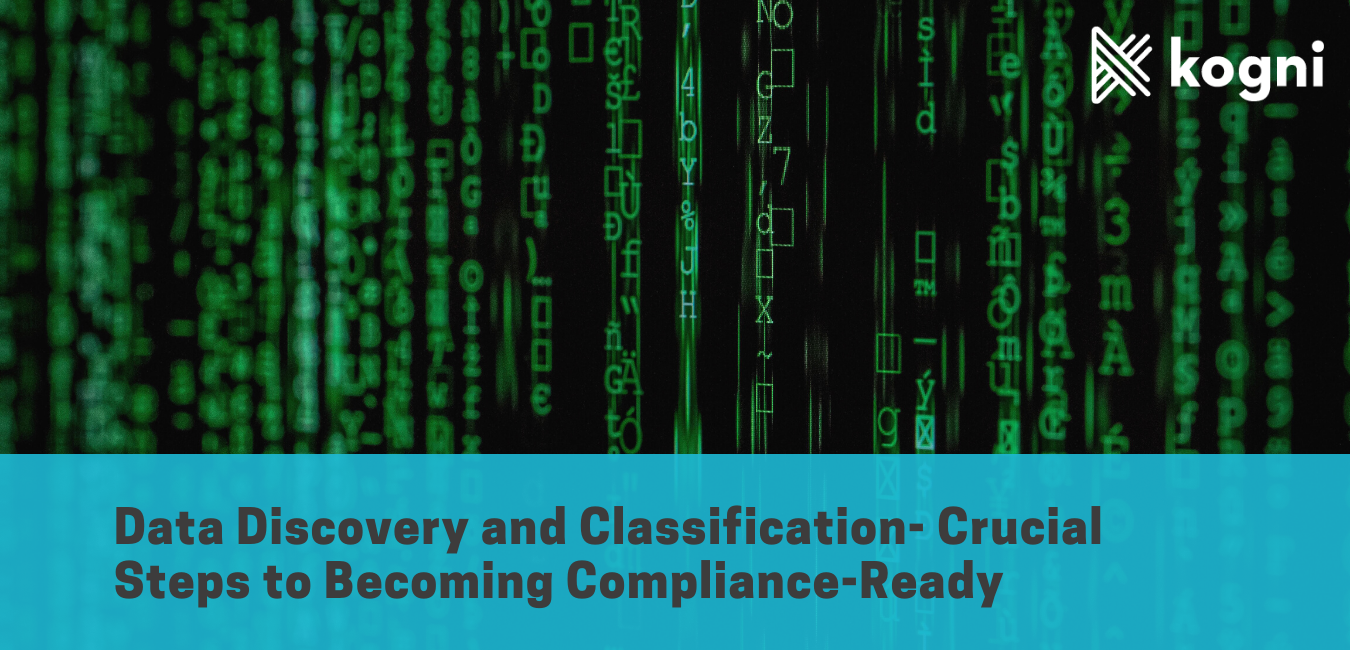 Data Discovery and Classification- Crucial Steps to Becoming Compliance-Ready